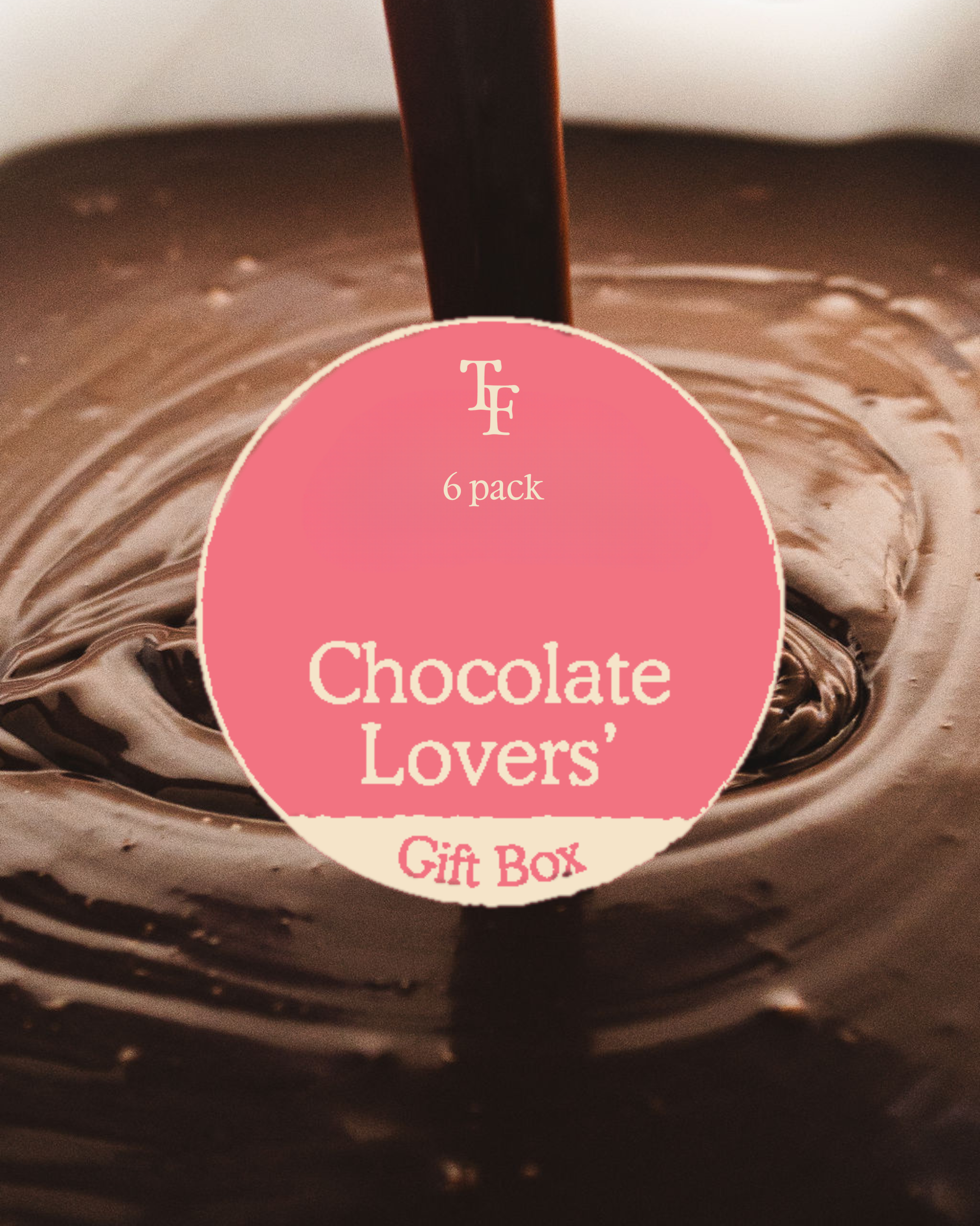 Close-up of rich melted chocolate being poured, with a circular label reading ‘TF Chocolate Lovers’ Gift Box – 6 pack’ centred over the image.